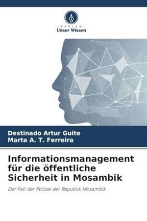 Seller image for Informationsmanagement fr die ffentliche Sicherheit in Mosambik for sale by BuchWeltWeit Ludwig Meier e.K.