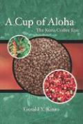 Image du vendeur pour A Cup of Aloha: The Kona Coffee Epic mis en vente par moluna