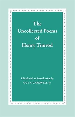 Bild des Verkufers fr The Uncollected Poems of Henry Timrod zum Verkauf von moluna