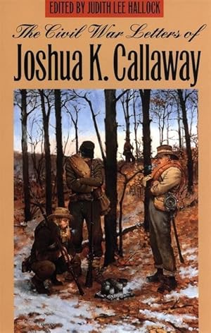 Seller image for The Civil War Letters of Joshua K. Callaway for sale by moluna