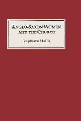 Immagine del venditore per Anglo-Saxon Women and the Church: Sharing a Common Fate venduto da moluna