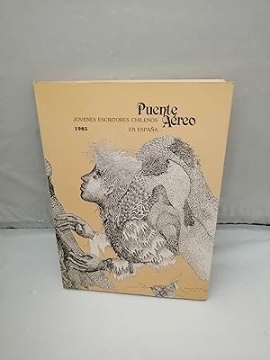 Seller image for Puente areo 1985. Jvenes escritores chilenos en Espaa (Dedicatoria y firma autgrafa de uno de los autores: SERGIO) PRIMERA EDICIN for sale by Libros Angulo