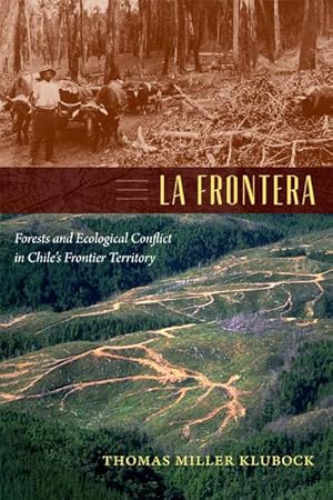 Bild des Verkufers fr La Frontera: Forests and Ecological Conflict in Chile\ s Frontier Territory zum Verkauf von moluna