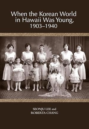 Immagine del venditore per When the Korean World in Hawaii Was Young, 1903-1940 venduto da moluna