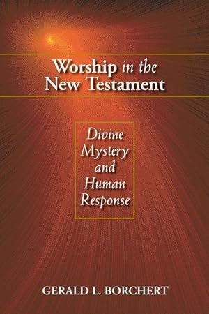 Bild des Verkufers fr Worship in the New Testament: Divine Mystery and Human Response zum Verkauf von moluna