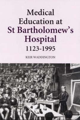 Bild des Verkufers fr Medical Education at St Bartholomew\ s Hospital, 1123-1995 zum Verkauf von moluna