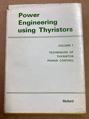 Seller image for Power Engineering Using Thyristors. Volume 1. Techniques of Thyristor Power Control. for sale by Plurabelle Books Ltd