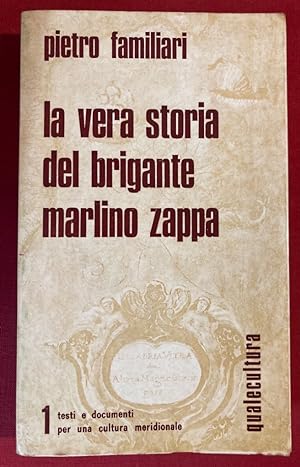 Seller image for La Vera Storia del Brigante Marlino Zappa. Prefazione di Mariano Meligrani. for sale by Plurabelle Books Ltd