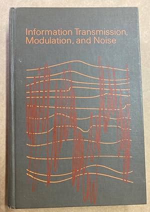 Bild des Verkufers fr Information, Transmission, Modulation, and Noise. A Unified Approach to Communication Systems. Second Edition. zum Verkauf von Plurabelle Books Ltd