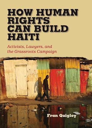 Bild des Verkufers fr Quigley, F: How Human Rights Can Build Haiti zum Verkauf von moluna