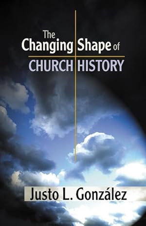 Bild des Verkufers fr The Changing Shape of Church History zum Verkauf von moluna