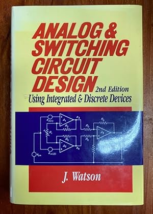 Seller image for Analog and Switching Circuit Design. Using Integrated and Discrete Devices. 2nd Edition. for sale by Plurabelle Books Ltd
