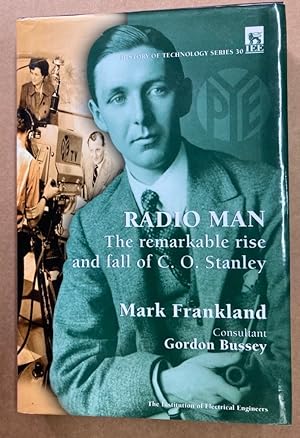 Radio Man. The Remarkable Rise and Fall of C. O. Stanley.