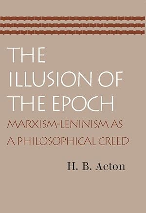 Bild des Verkufers fr The Illusion of the Epoch: Marxism-Leninism as a Philosophical Creed zum Verkauf von moluna
