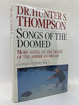 Seller image for Songs of the Doomed: More Notes on the Death of the American Dream Gonzo Papers, Vol. 3 (First Edition) for sale by Dan Pope Books