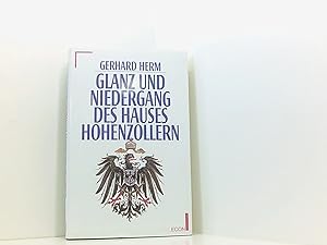 Bild des Verkufers fr Glanz und Niedergang des Hauses Hohenzollern Gerhard Herm zum Verkauf von Book Broker