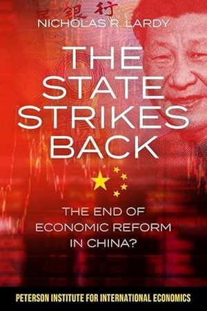 Bild des Verkufers fr The State Strikes Back: The End of Economic Reform in China? zum Verkauf von moluna