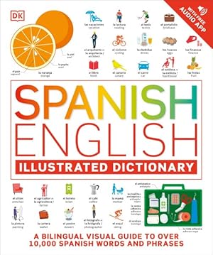 Immagine del venditore per Spanish-english Illustrated Dictionary : A Bilingual Visual Guide to over 10,000 Spanish Words and Phrases venduto da GreatBookPricesUK