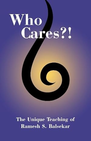 Imagen del vendedor de Who Cares?! the Unique Teaching of Ramesh S. Balsekar a la venta por moluna