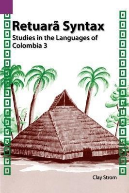 Bild des Verkufers fr Retuara Syntax: Studies in the Languages of Colombia 3 zum Verkauf von moluna