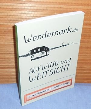 Wendemark.de : Aufwind und Weitsicht (5. Wendemarker Heimatheft 2018)