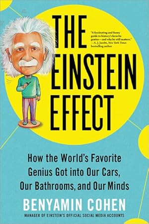 Seller image for Einstein Effect : How the World's Favorite Genius Got into Our Cars, Our Bathrooms, and Our Minds for sale by GreatBookPrices