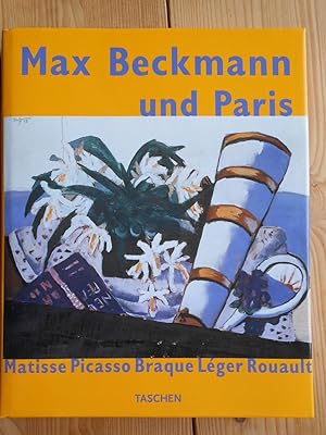 Seller image for Max Beckmann und Paris : Matisse, Picasso, Braque, Lger, Rouault ; [erscheint zur Ausstellung Max Beckmann und Paris im Kunsthaus Zrich, 25. September 1998 - 3. Januar 1999, im Saint Louis Art Museum, 6. Februar - 9. Mai 1999]. hrsg. von Tobia Bezzola und Cornelia Homburg. [bertr. aus dem Franz. der Texte von L. Bruel .] for sale by Antiquariat Rohde