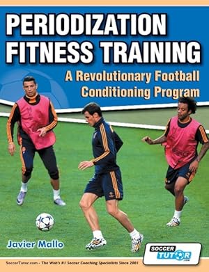 Bild des Verkufers fr Periodization Fitness Training - A Revolutionary Football Conditioning Program zum Verkauf von moluna