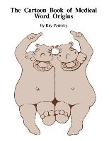 Bild des Verkufers fr The Cartoon Book of Medical Word Origins zum Verkauf von moluna