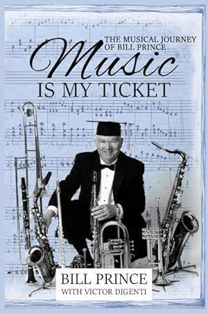 Seller image for Music Is My Ticket: The Musical Journey of Bill Prince for sale by moluna