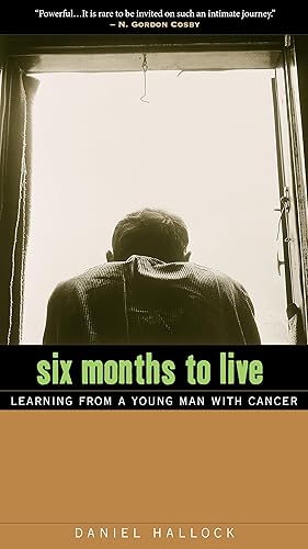 Bild des Verkufers fr Six Months to Live: Learning from a Young Man with Cancer zum Verkauf von moluna