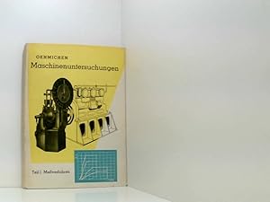 Seller image for Maschinenuntersuchungen. - Teil 1: Messverfahren for sale by Book Broker