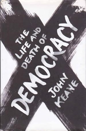 Imagen del vendedor de The Life and Death of Democracy a la venta por Goulds Book Arcade, Sydney