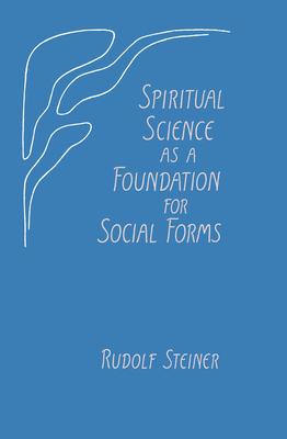 Bild des Verkufers fr Spiritual Science as a Foundation for Social Forms: (Cw 199) zum Verkauf von moluna