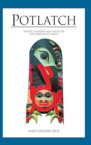 Bild des Verkufers fr Potlatch: Native Ceremony and Myth on the Northwest Coast zum Verkauf von moluna