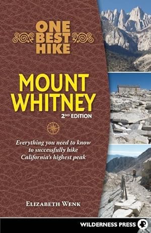 Bild des Verkufers fr One Best Hike: Mount Whitney: Everything You Need to Know to Successfully Hike California\ s Highest Peak zum Verkauf von moluna