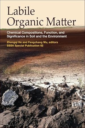 Image du vendeur pour Labile Organic Matter: Chemical Compositions, Function, and Significance in Soil and the Environment mis en vente par moluna