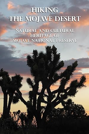 Bild des Verkufers fr Hiking the Mojave Desert: Natural and Cultural Heritage of Mojave National Preserve zum Verkauf von moluna