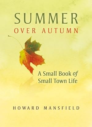 Bild des Verkufers fr Summer Over Autumn: A Small Book of Small-Town Life zum Verkauf von moluna