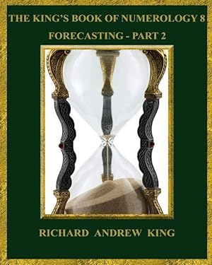 Bild des Verkufers fr The King\ s Book of Numerology 8 - Forecasting, Part 2 zum Verkauf von moluna