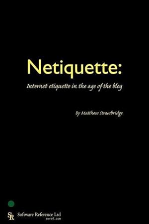 Seller image for Netiquette: Internet Etiquette in the Age of the Blog for sale by moluna