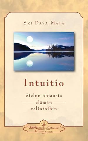 Bild des Verkufers fr Intuitio: Sielun ohjausta elaemaen valintoihin - Intuition: Soul-Guidance for Life\ s Decisions (Finnish) zum Verkauf von moluna