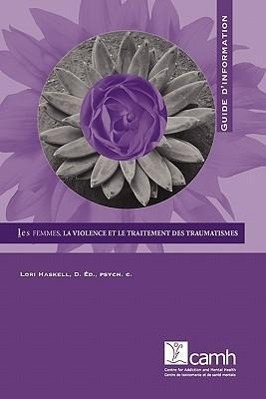 Bild des Verkufers fr Les Femmes, La Violence Et Le Traitement Des Traumatismes: Guide D\ Information zum Verkauf von moluna
