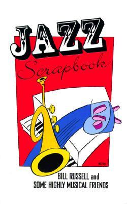Bild des Verkufers fr Jazz Scrapbook: Bill Russell and Some Highly Musical Friends zum Verkauf von moluna