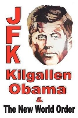 Bild des Verkufers fr JFK, Kilgallen, Obama & the New World Order zum Verkauf von moluna