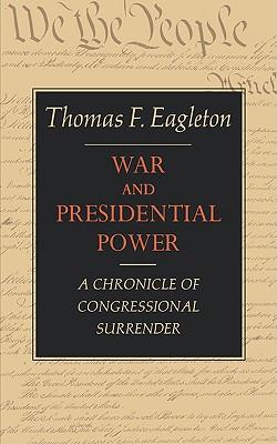 Image du vendeur pour War and Presidential Power: A Chronicle of Congressional Surrender mis en vente par moluna