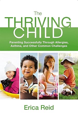 Seller image for The Thriving Child: Parenting Successfully Through Allergies, Asthma and Other Common Challenges for sale by moluna