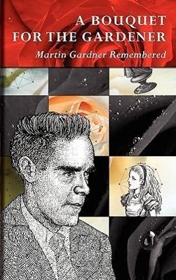 Seller image for A Bouquet for the Gardener: Martin Gardner Remembered for sale by moluna