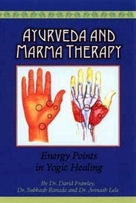Imagen del vendedor de Ayurveda and Marma Therapy: Energy Points in Yogic Healing a la venta por moluna