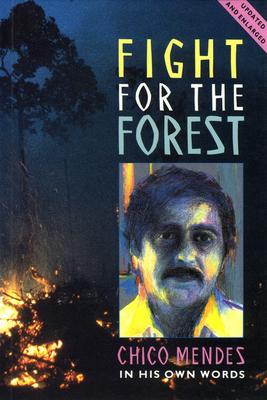 Seller image for Fight for the Forest 2nd Edition: Chico Mendes in His Own Words for sale by moluna